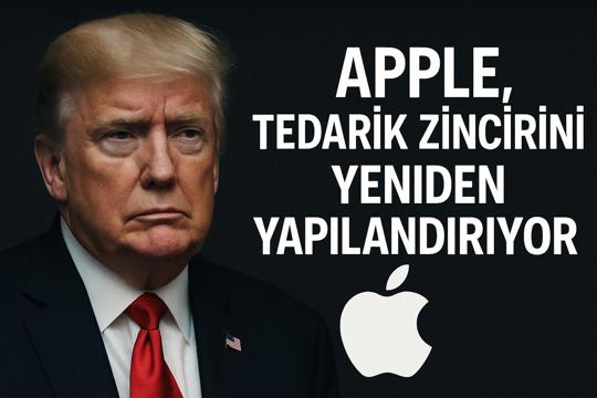 Apple, Tedarik Zincirini Yeniden Yapılandırıyor