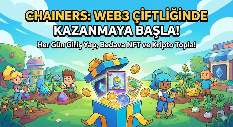 Chainers Nedir? Web3 Çiftliğinde Kripto Kazanma Yolları için kapak görseli